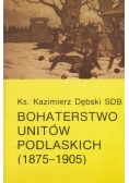 Bohaterstwo Unitów Podlaskich 1875  1905