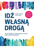 Idź własną drogą. Jak żyć w zgodzie ze sobą