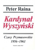 Kardynał Wyszyński. Czasy prymasowskie 1956-1961