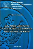 Akty prawa miejscowego w świetle regulacji prawnych orzecznictwa i doktryny