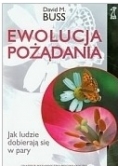 Ewolucja pożądania. Jak ludzie dobierają się w pary