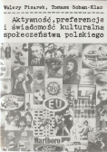 Aktywność preferencje i świadomość kulturalna społeczeństwa polskiego