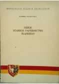 Dzieje Starego Papiernictwa Śląskiego