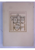 O chirurgii polskiej końca XX wieku