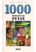 Księga 1000 dziecięcych pytań