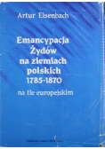 Emancypacja Żydów na ziemiach polskich 1785 do 1870 na tle europejskim