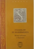 Stanisław ze Skarbimierza Mowy wybrane o mądrości