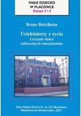 Uciekinierzy z życia. Leczenie dzieci zaburzonych emocjonalnie (fragmenty)