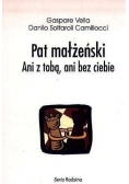Pat małżeński  Ani z tobą ani bez ciebie
