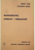 Makrogeneratory, asemblery i konsolidatory