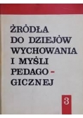 Źródła do dziejów wychowania i myśli pedagogicznej Tom III