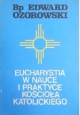 Eucharystia w nauce i praktyce Kościoła katolickiego