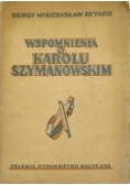 Wspomnienia o Karolu Szymanowskim, 1947 r.