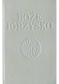 Boże Igrzysko Tom I