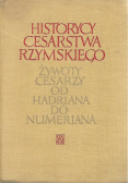 Historycy cesarstwa rzymskiego Żywoty cesarzy od Hadriana do Numeriana