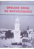 Opolskie drogi do Niepodległości