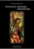 Wychowywać człowieka szlachetnego