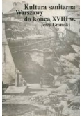Kultura sanitarna Warszawy do końca XVIII w.