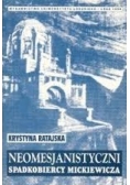 Neomesjanistyczni. Spadkobiercy Mickiewicza