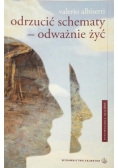 Odrzucić schematy - odważnie żyć