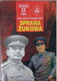 Sensacje XX wieku, Sprawa Żukowa