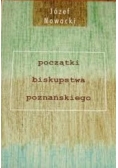 O początkach biskupstwa poznańskiego dyskusyjne