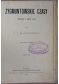 Zygmuntowskie czasy, Tom II, 1904 r.
