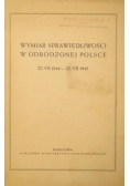 Wymiar sprawiedliwości w odrodzonej Polsce: 22.VII.1944-22.VII.1945, ok. 1948 r.