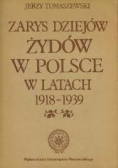 Zarys dziejów Żydów wPolsce a latach 1918 - 1939