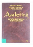 Marketing. Uwarunkowania i instrumenty