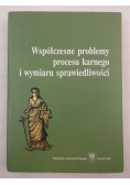 Współczesne problemy procesu karnego i wymiaru sprawiedliwości