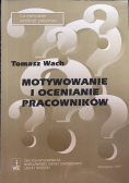 Motywowanie i ocenianie pracowników