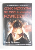 Czego mężczyzna nie może (a chciałby) powiedzieć?