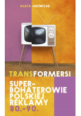 Transformersi Superbohaterowie polskiej reklamy 80 - 90 plus dedykacja Jakóbczak