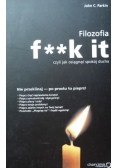 Filozofia f..k it czyli jak osiągnąć spokój ducha