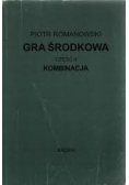 Gra środkowa. Część II Kombinacja