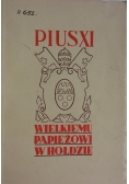 Pius XI Wielkiemu Papieżowi w hołdzie 1939 r.