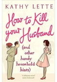 How to kill your Husband