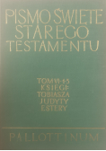 Pismo Święte Starego Testamentu, księgi Tobiasza, Judyty,Estery