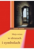 Moja wiara w obrazach i symbolach