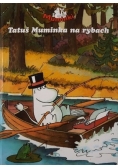 Tatuś Muminka na rybach
