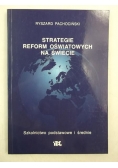Pachociński Ryszard - Strategie reform oświatowych na świecie