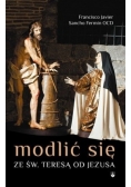 Modlić się ze Św. Teresą od Jezusa