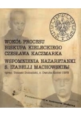 Wokół procesu Biskupa Kieleckiego, Czesława Kaczmarczyka. Wspomnienia nazaretanki s. Izabelli Machowskiej. / nowa