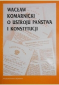 Wacław Komarnicki o ustroju państwa i konstytucji