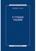 O Tytułach Psalmów