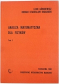 Analiza matematyczna dla fizyków, Tom I