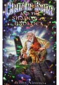 Charlie Bone and the Shadow of Badlock