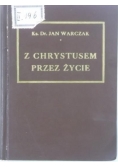 Z Chrystusem przez życie, 1947 r.