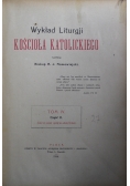 Wykład Liturgji Kościoła Katolickiego Tom IV cz. II 1916 r.